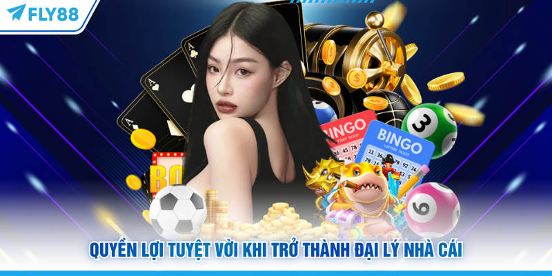 Trở Thành Đại Lý FLY88 Hoa Hồng Cao, Thu Nhập Ổn Định 5 Quyền lợi tuyệt vời khi trở thành đại lý FLY88